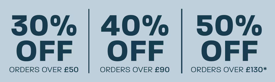 30% off orders over £50, 40% off orders over £90, 50% off orders over £130*