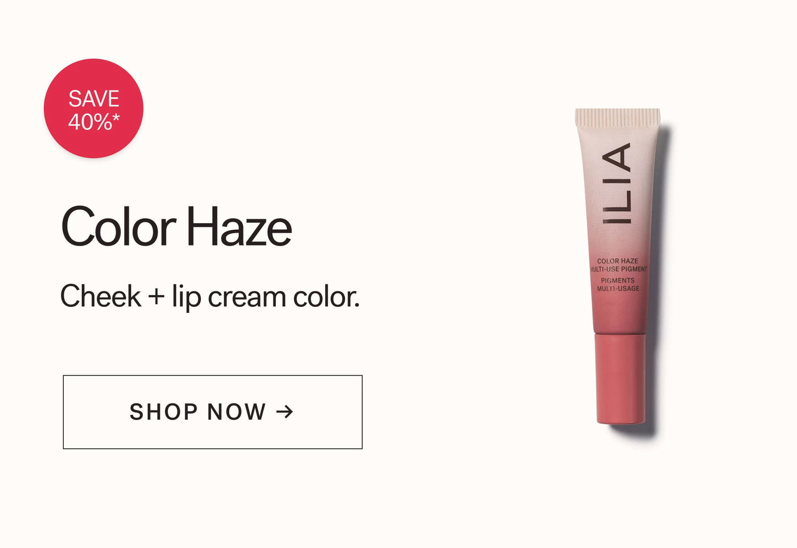 Color Haze Cheek + lip cream color. Only 3 shades left. CTA: SHOP NOW