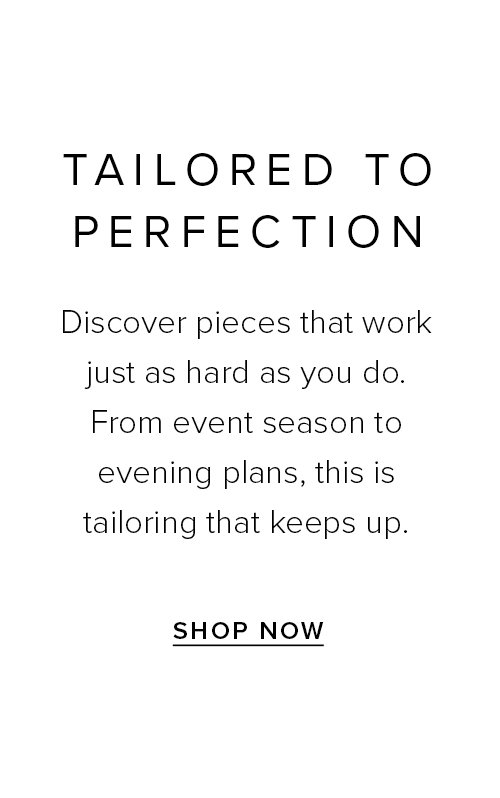 TAILORED TO PERFECTION