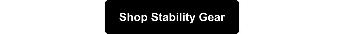 Shop Stability Gear