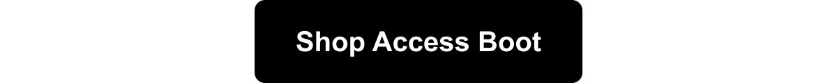 Shop Access Boot