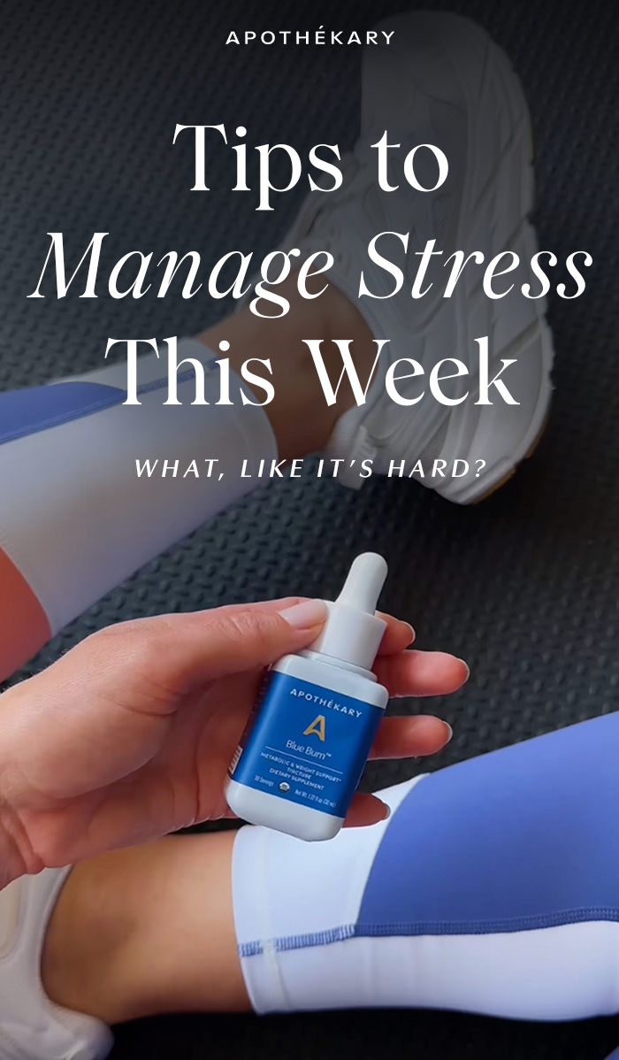 APOTHEKARY | Tips to Manage Stress This Week | WHAT, LIKE IT’S HARD?