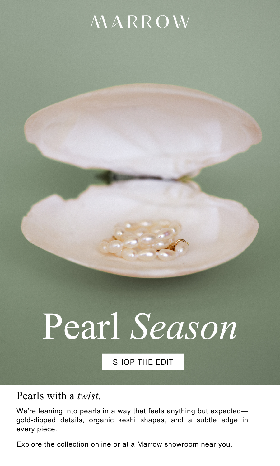 We’re leaning into pearls in a way that feels anything but expected—gold-dipped details, organic keshi shapes, and a subtle edge in every piece.  Explore the collection online or at a Marrow showroom near you.