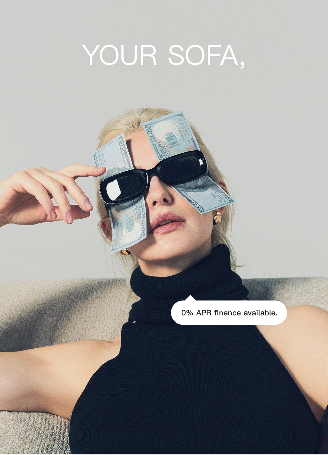 Your sofa, on your terms. 0% APR finance available. 