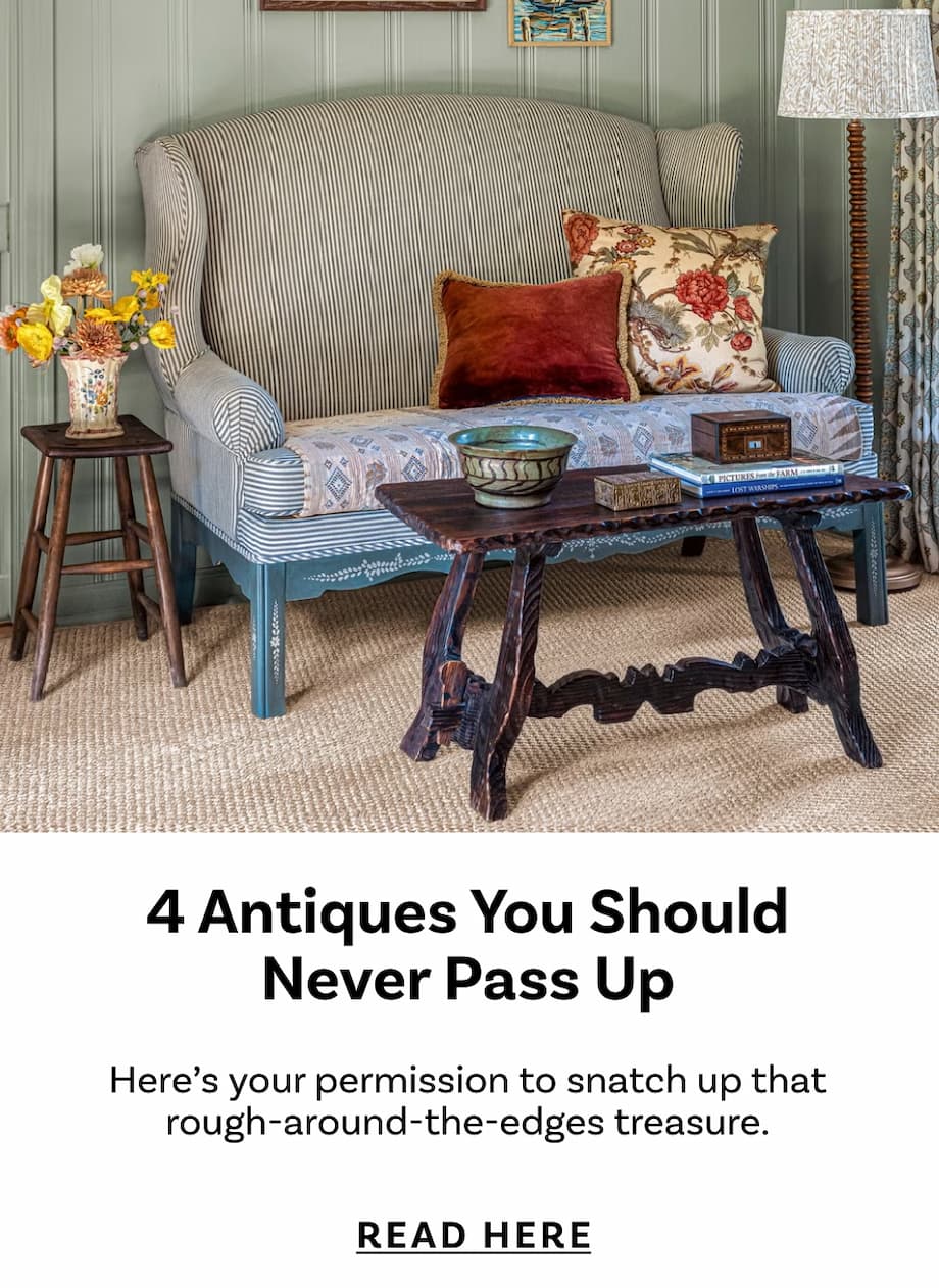 4 Antiques You Should Never Pass Up