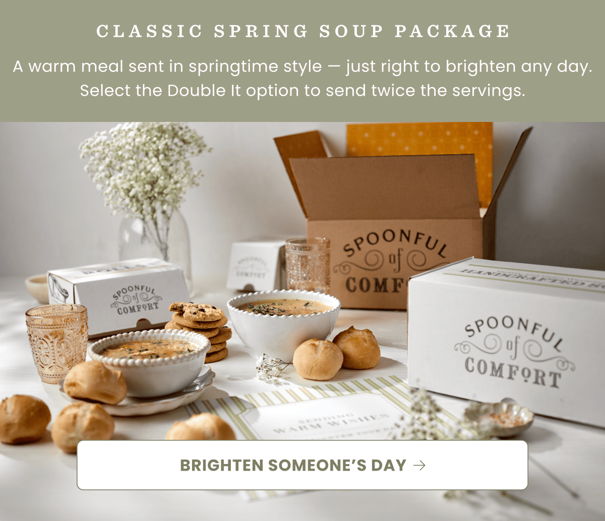 CLASSIC SPRING SOUP PACKAGE | A warm meal sent in springtime style — just right to brighten any day. Select the Double It option to send twice the servings.| Brighten Someone’s day