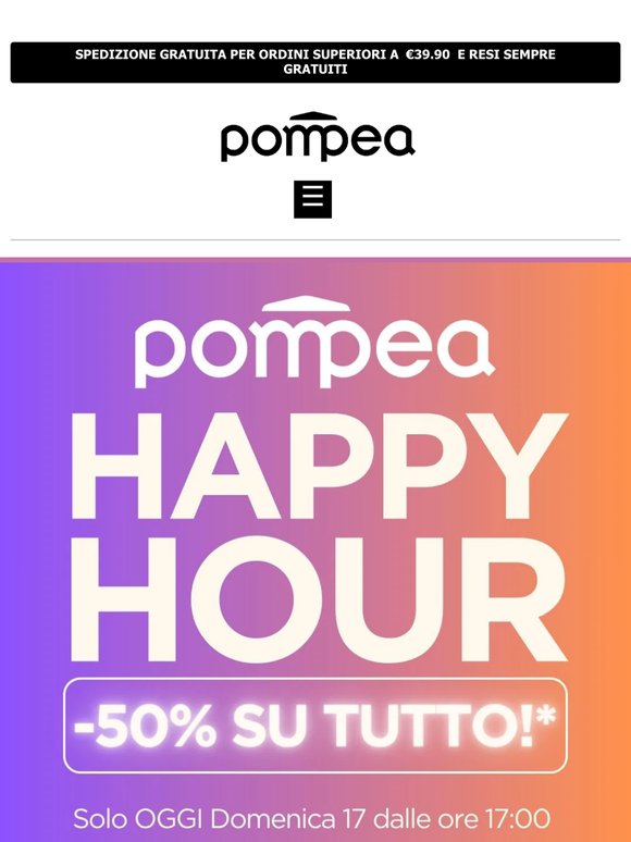 Happy Hour Pompea: più acquisti, più risparmi 🎁