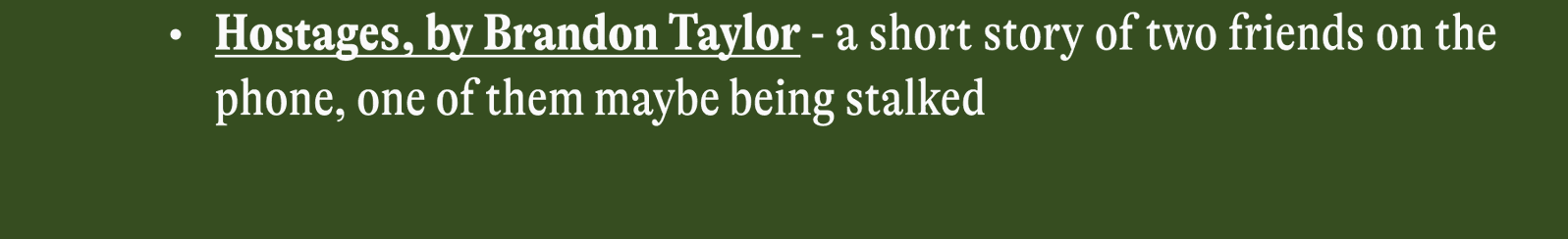 Hostages, by Brandon Taylor - a short story of two friends on the phone, one of them maybe being stalked