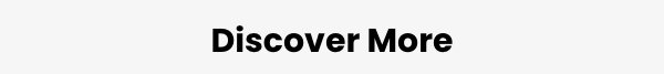 Discover More