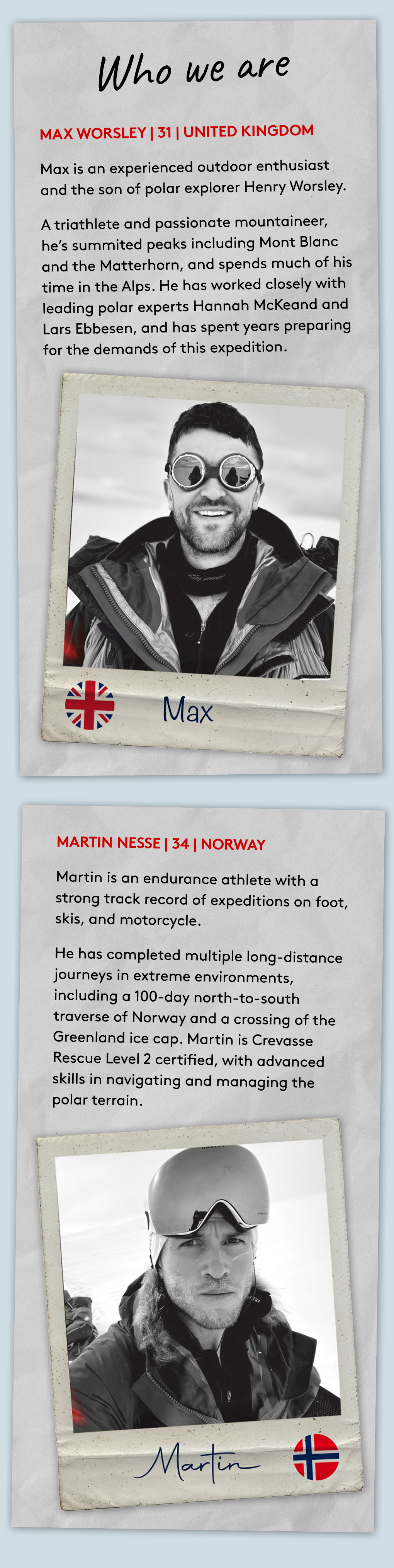 Max Worsley, son of polar explorer Henry Worsley - and - Martin Nesse, endurance athlete with a track record of expeditions on foot, skis and motorcycle