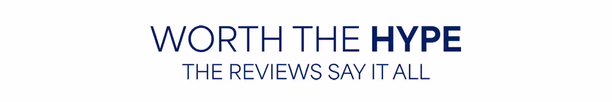 WORTH THE HYPE. THE REVIEWS SAY IT ALL.
