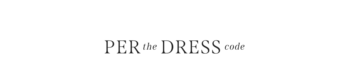 PER THE DRESS CODE