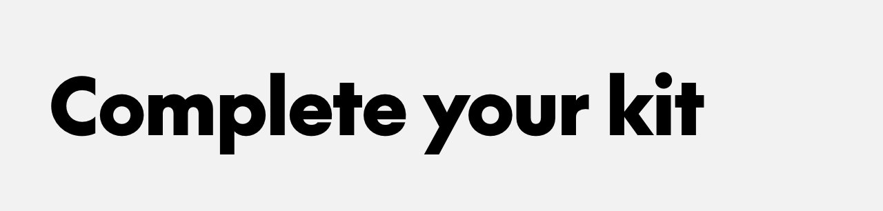 complete your kit 