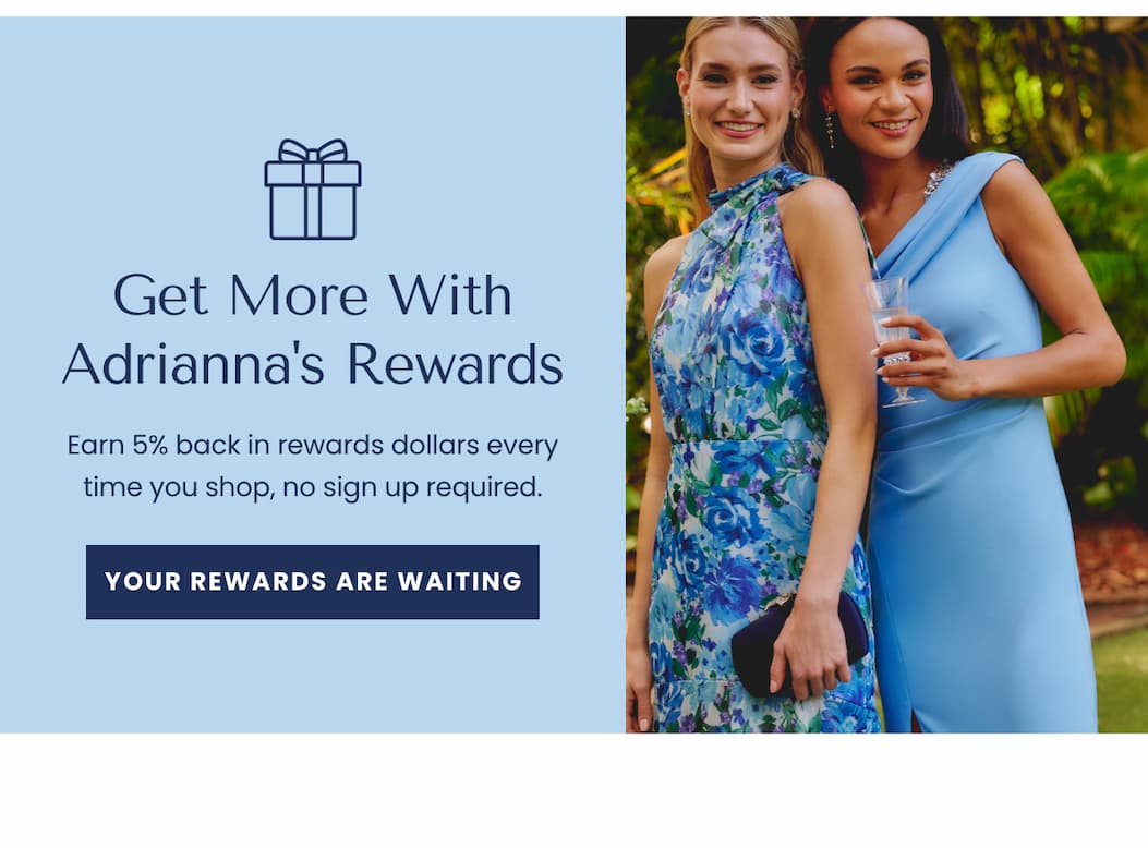 Get More With Adrianna's Rewards