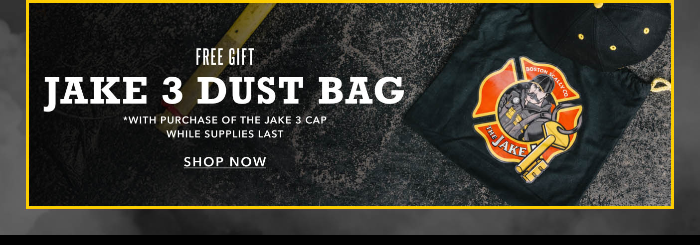 Free Gift Jake 3 Dust Bag *with purchase of the Jake 3 cap while supplies last Shop now
