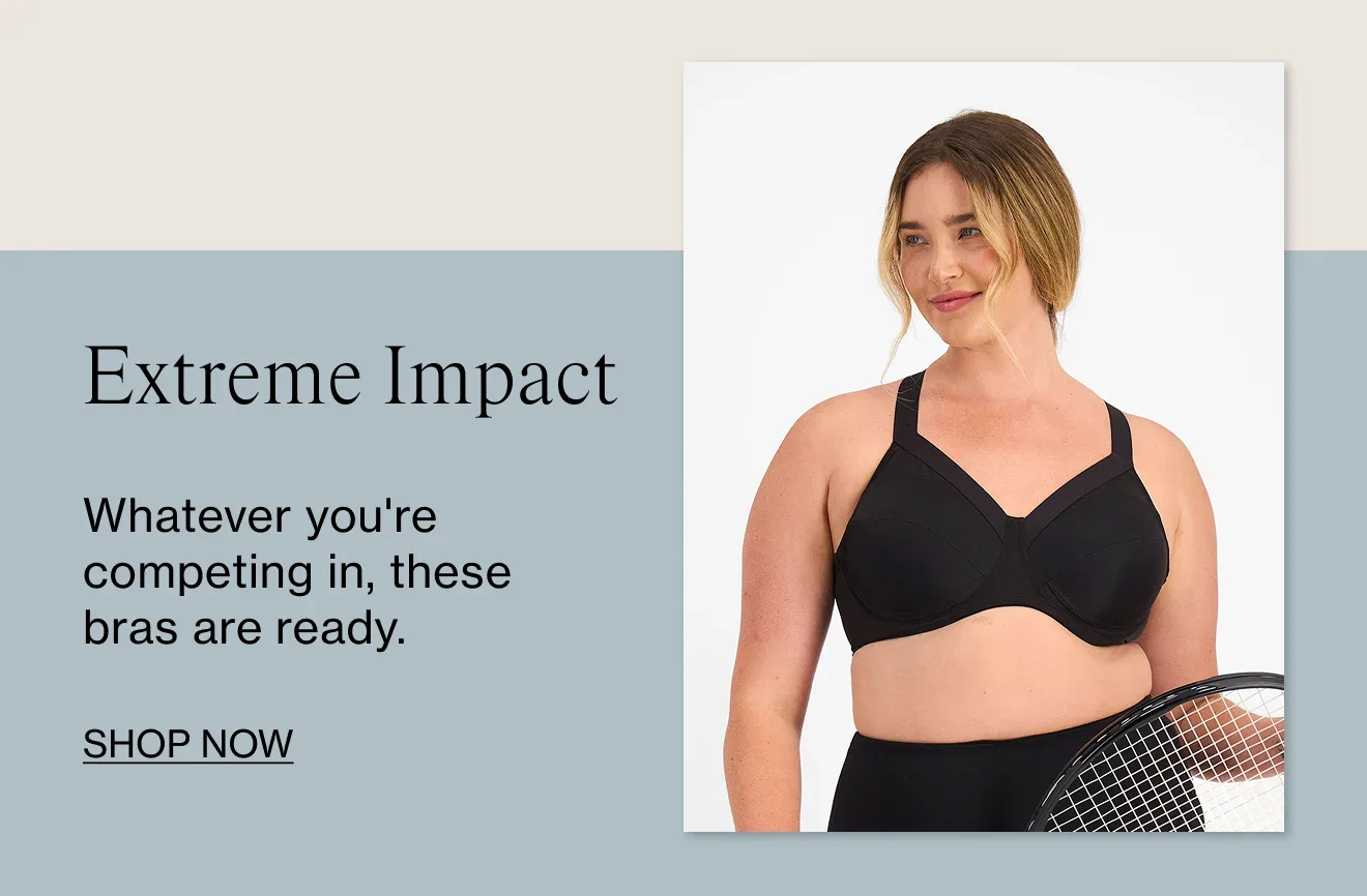 Extreme Impact. Whatever you're competing in, these bras are ready.