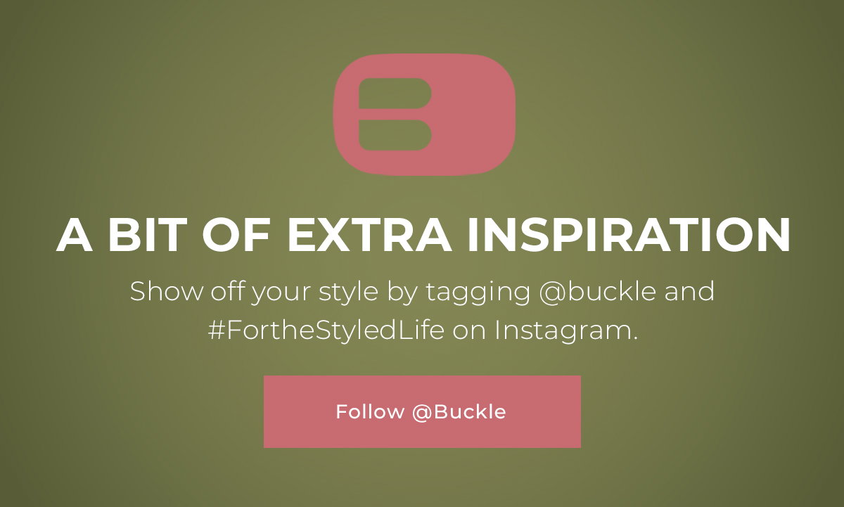 Follow @buckle on Instagram