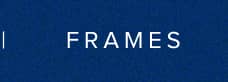 FRAMES