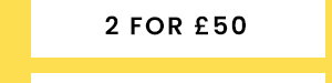 2 for £50