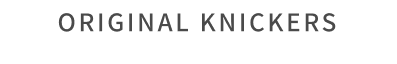 Original Knickers
