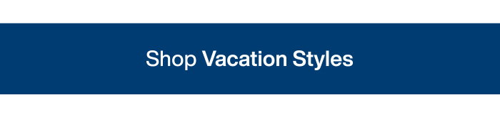 Shop Vacation Styles