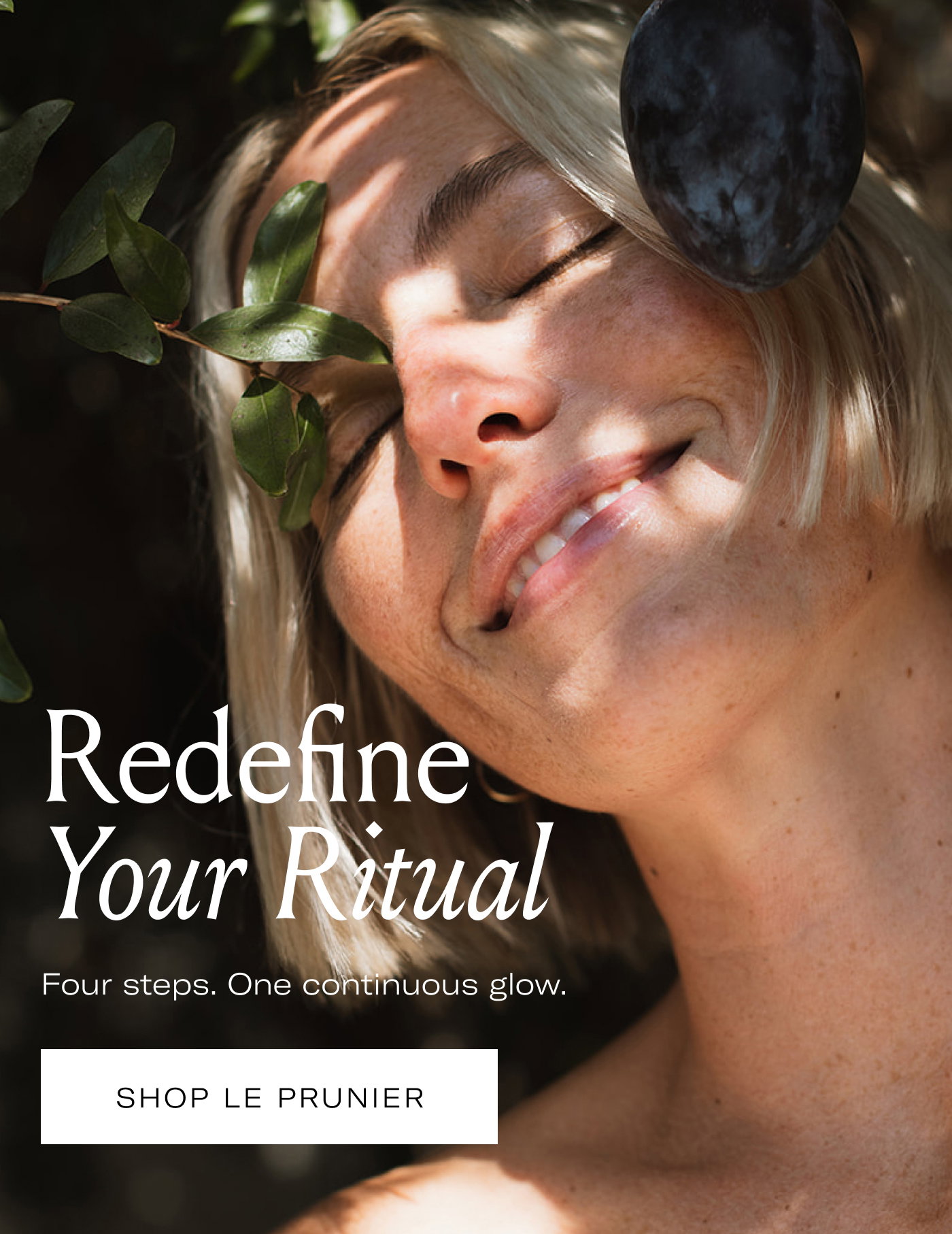 Redefine Your Ritual  Four steps. One continuous glow.  SHOP LE PRUNIER