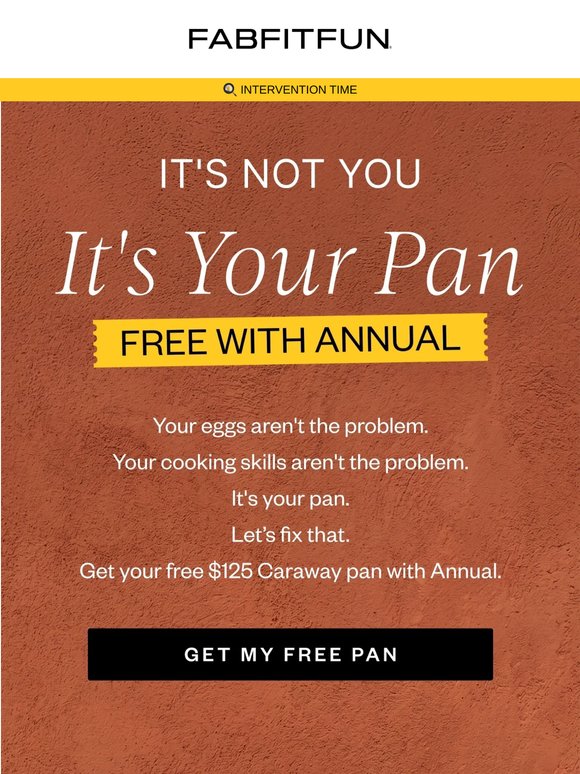 🍳 It's Not You, It's Your Pan.