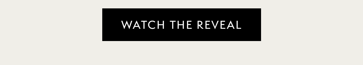 Watch the Reveal