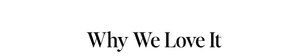 Why We Love It