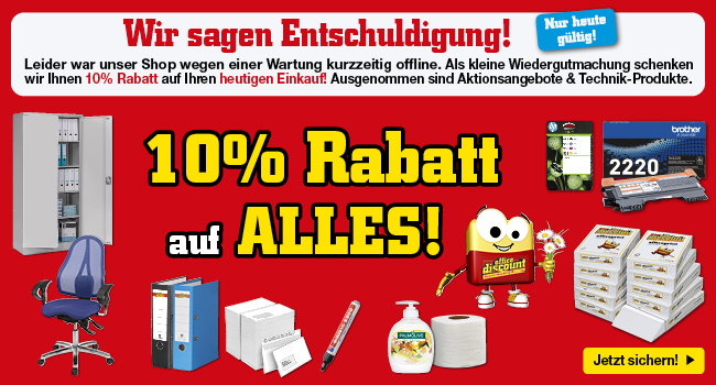 10% Rabatt auf ALLES - wir sagen Entschuldigung. Leider war unser Shop wegen einer Wartung kurzzeitig offline. Als kleine Wiedergutmachung schenken wir Ihnen 10% Rabatt auf Ihren heutigen Einkauf! Ausgenommen sind Aktionsangebote und Technik-Produkte.