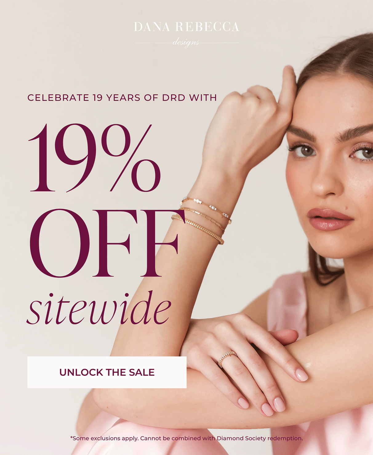 DANA REBECCA designs | CELEBRATE 19 YEARS OF DRD WITH 19% OFF sitewide | UNLOCK THE SALE - Some exclusions apply. Cannot be combined with Diamond Society redemption.