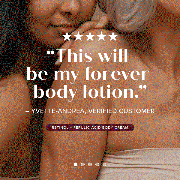 5-Star Testimonials - Retinol + Ferulic Acid Body Cream