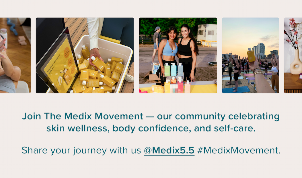 Join The Medix Movement — our community celebrating skin wellness, body confidence, and self-care. Share your journey with us @Medix5.5 #MedixMovement.