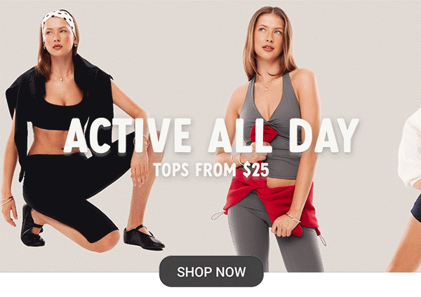 Active All Day. Tops from $25. Shop Now.