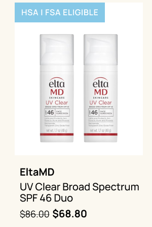 EltaMD Exclusive UV Clear SPF 46 Broad-Spectrum Duo ($90 Value)