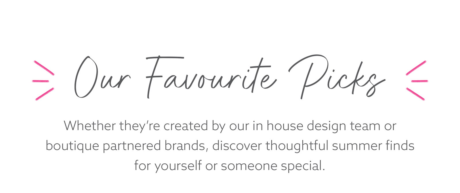 Elegant “Summer Must Haves” email header with handwritten typography and pink decorative accents on a pale grey background.