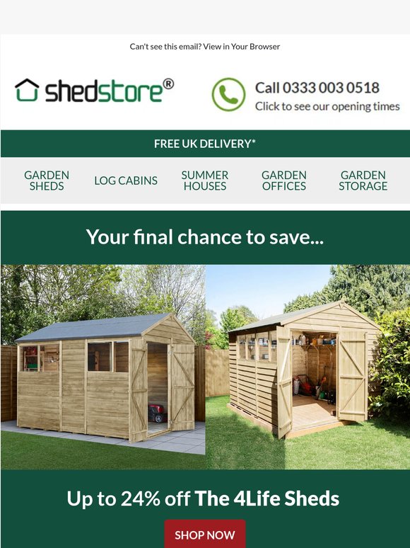 Final chance to save - Extra 5% off 4Life Sheds