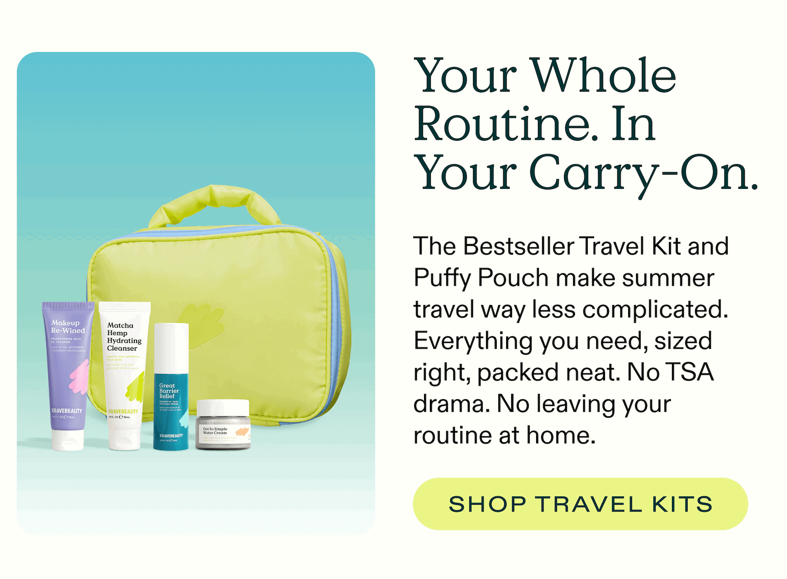 Your Whole Routine. In Your Carry-On.