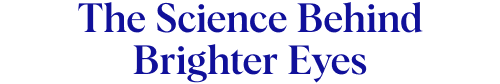 The Science Behind Brighter Eyes