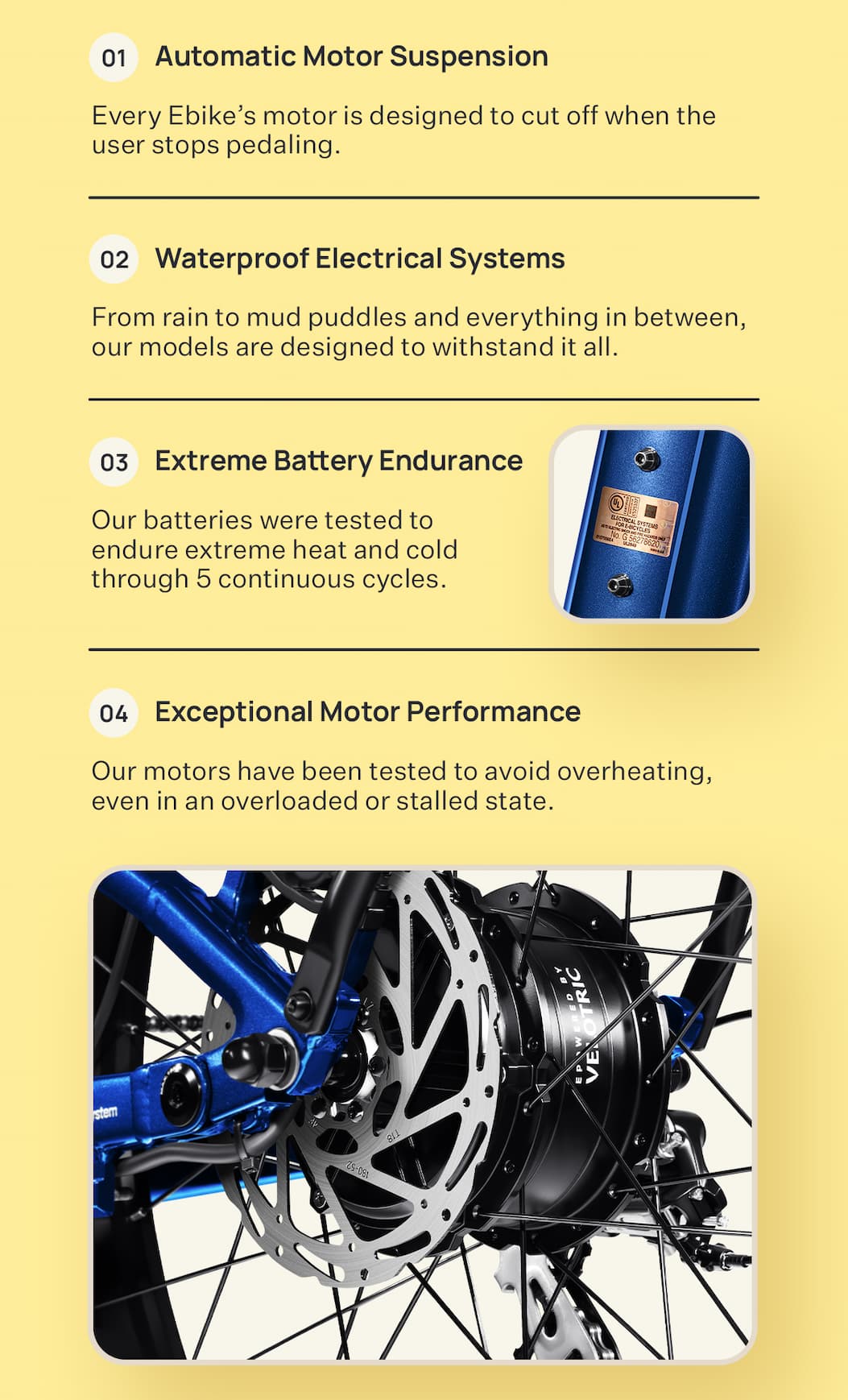1. AUTOMATIC MOTOR SUSPENSION 2. WATERPROOF ELECTRICAL SYSTEMS 3. EXTREME BATTERY ENDURANCE 4. EXCEPTIONAL MOTOR PERFORMANCE