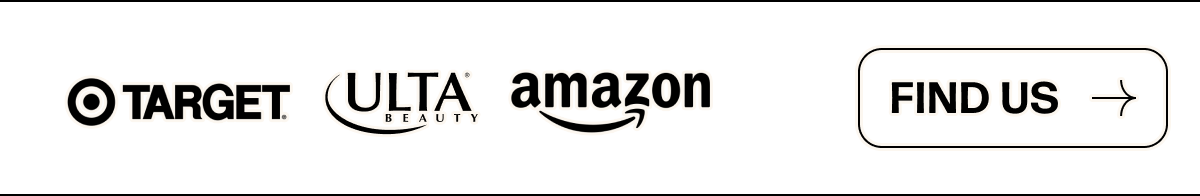 ULTA | AMAZON | WHOLE FOODS | FIND US