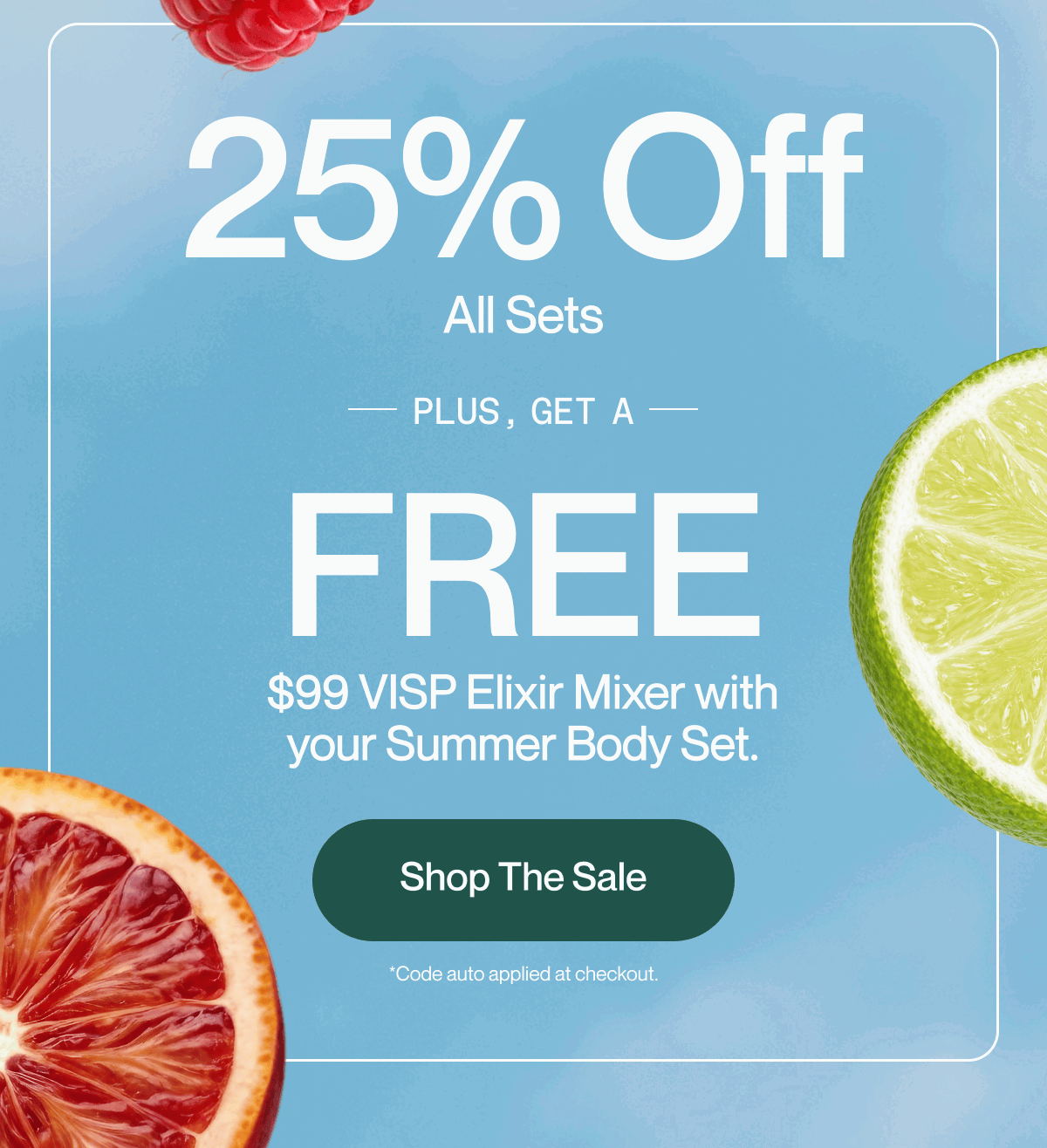 25% OFF All Sets Plus a FREE Mixer with the Summer Body Set | Shop the Sale