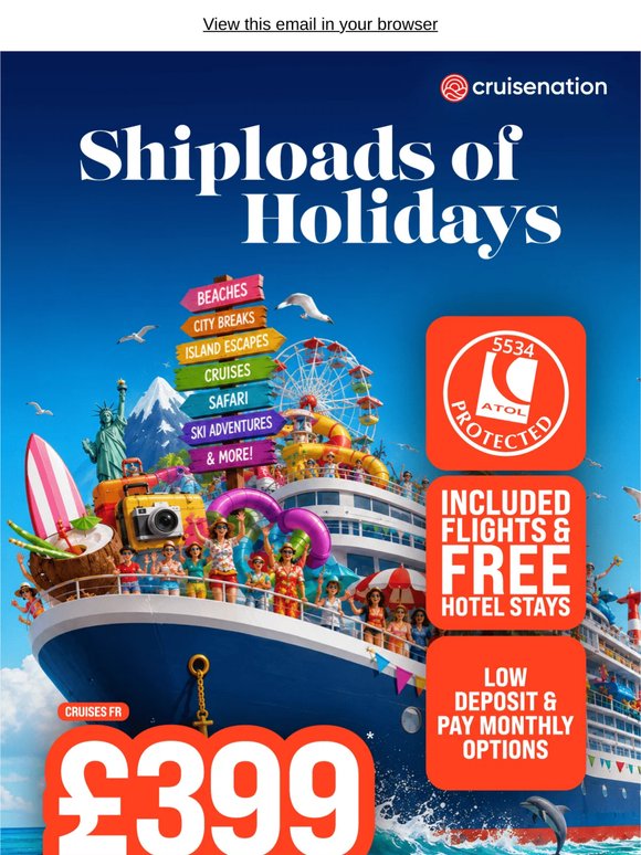 🚢 Shiploads Of Holiday From £399pp