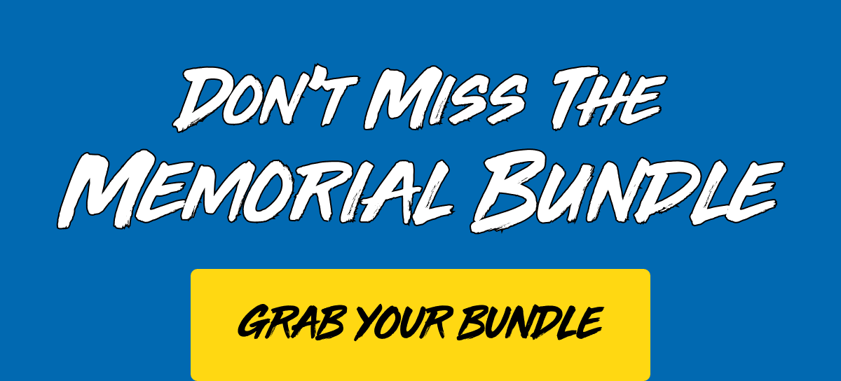 Don't miss the Memorial Bundle. Grab the bundle