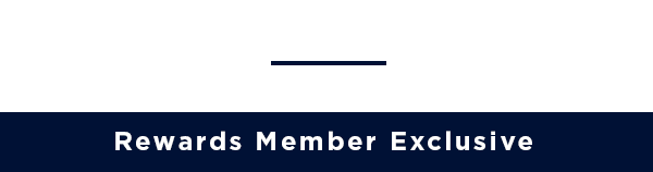 Rewards Member Exclusive