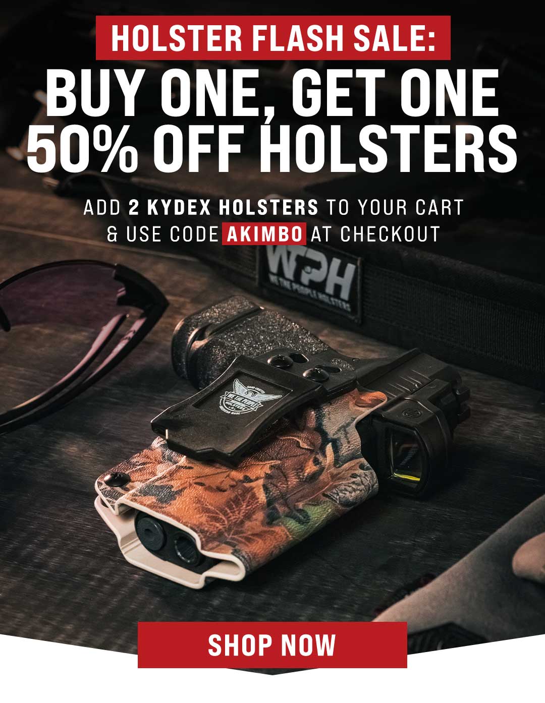 BOGO50 Holsters for a limited time.