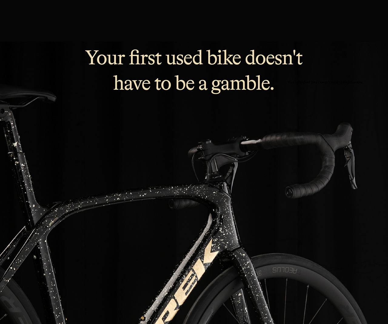 Your first used bike doesn't have to be a gamble.