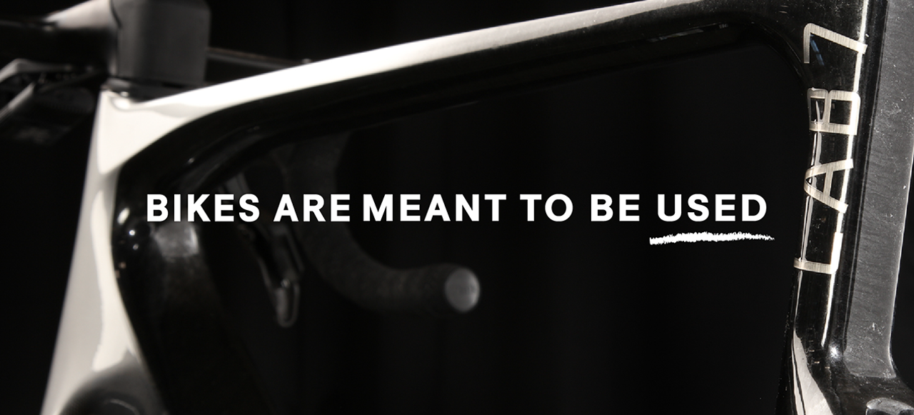 Bikes are meant to be used.