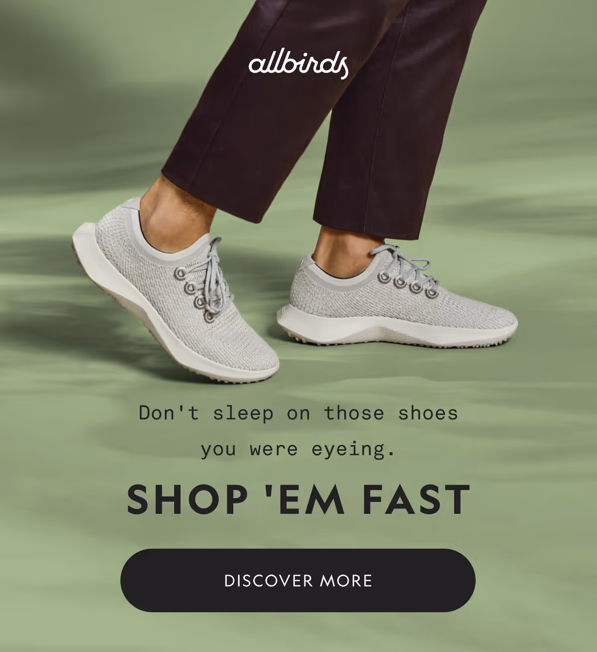 Allbirds. Don't sleep on those shoes you were eyeing. Shop 'em fast. Discover more