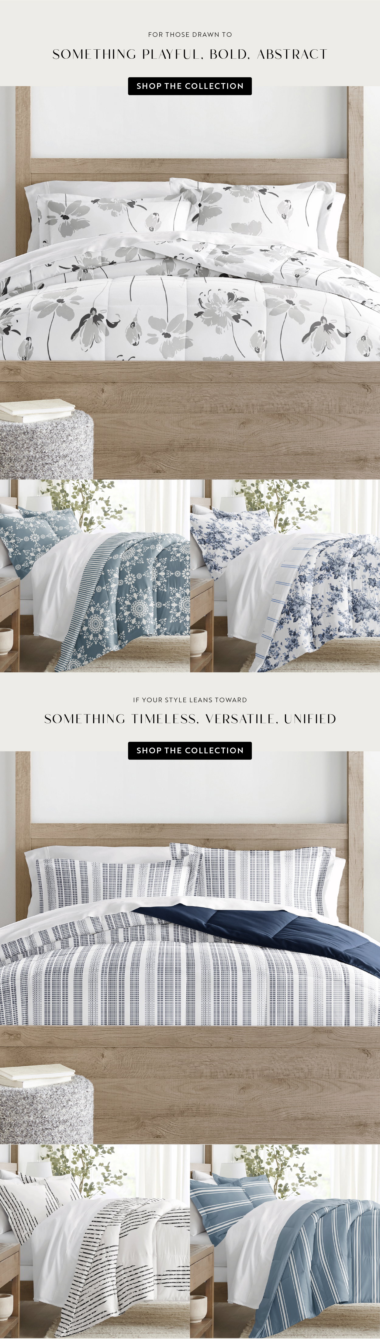 For those drawn to something playful, bold, abstract. | If your style leans toward something timeless, versatile, unified - Shop The Collection 